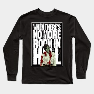 No more room in Hell (white-out version) Long Sleeve T-Shirt